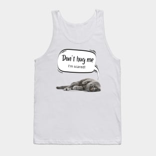 Don't hug me I'm scared Tank Top